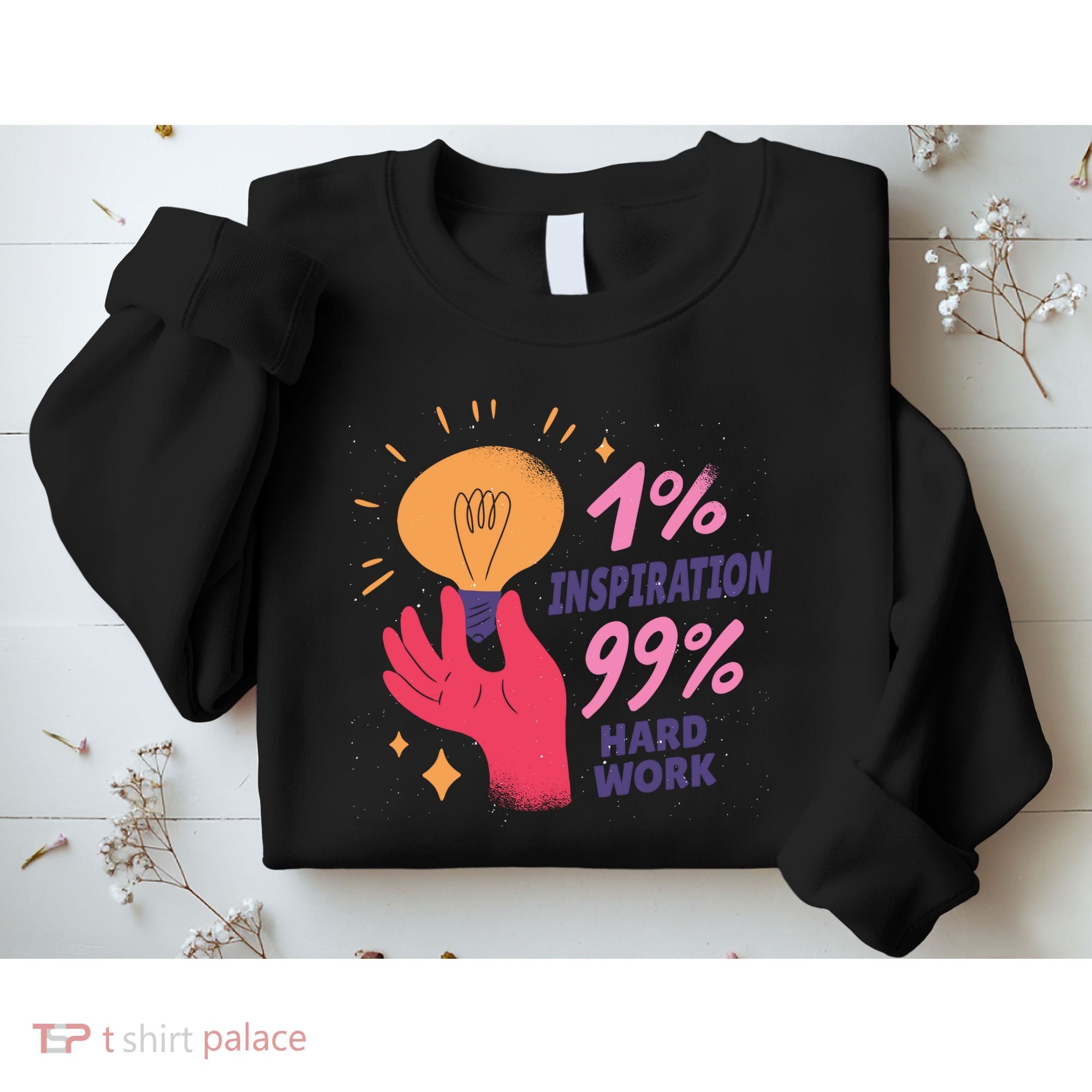 Inspiration And Hard Work Sweatshirt