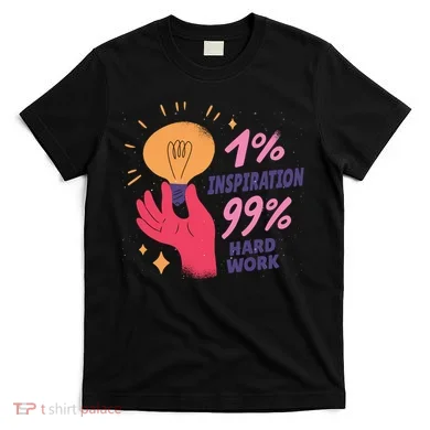 Inspiration And Hard Work T-Shirt