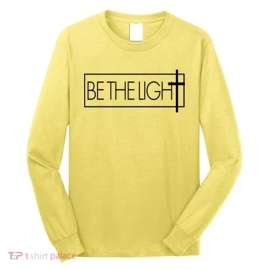 Inspirational Be The Light Long Sleeve Shirt
