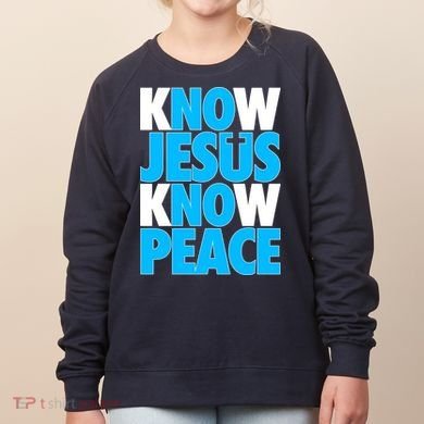 Inspirational Know Jesus Know Peace Women's Sweatshirt