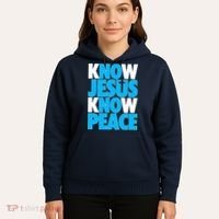 Inspirational Know Jesus Know Peace Hoodie thumb 5