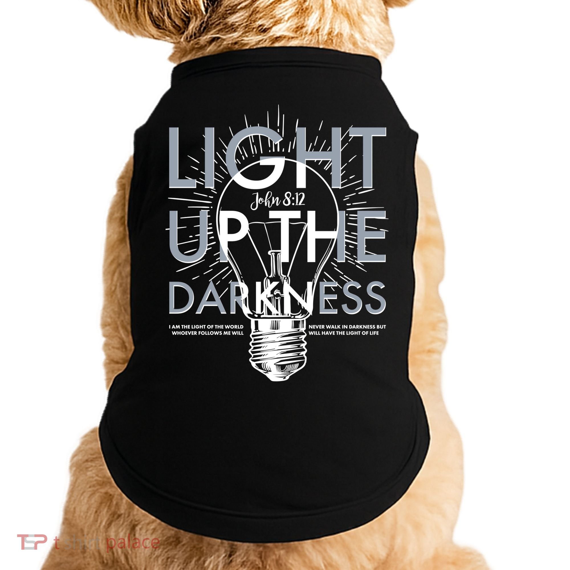 Inspirational Light Up The Darkness John 8:12 Doggie Tank