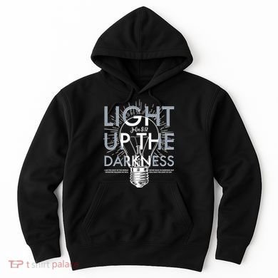 Inspirational Light Up The Darkness John 8:12 Hoodie