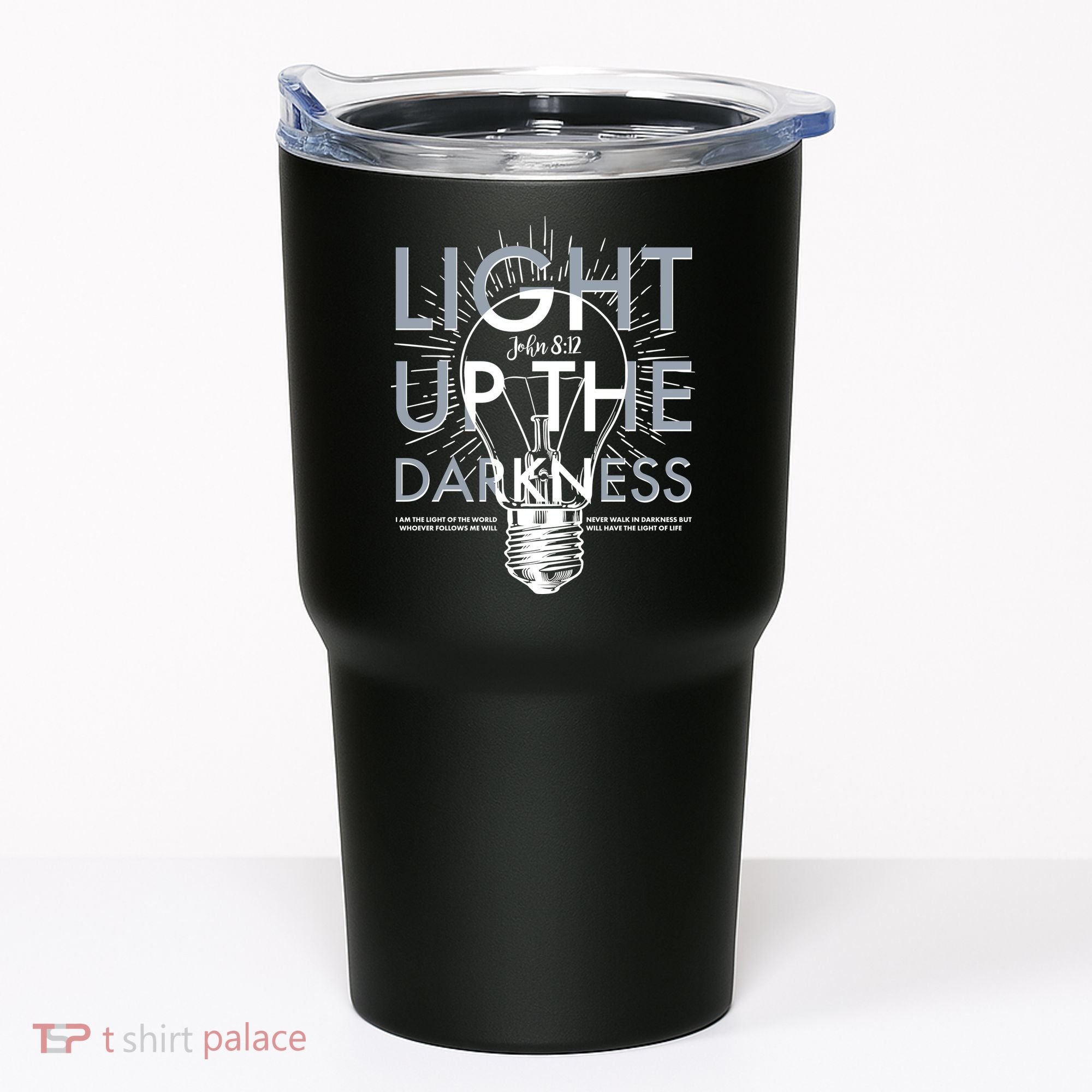 Inspirational Light Up The Darkness John 8:12 Tumbler