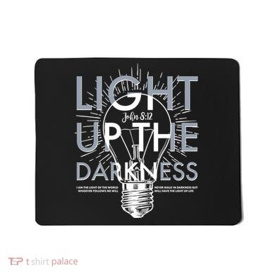 Inspirational Light Up The Darkness John 8:12 Mousepad