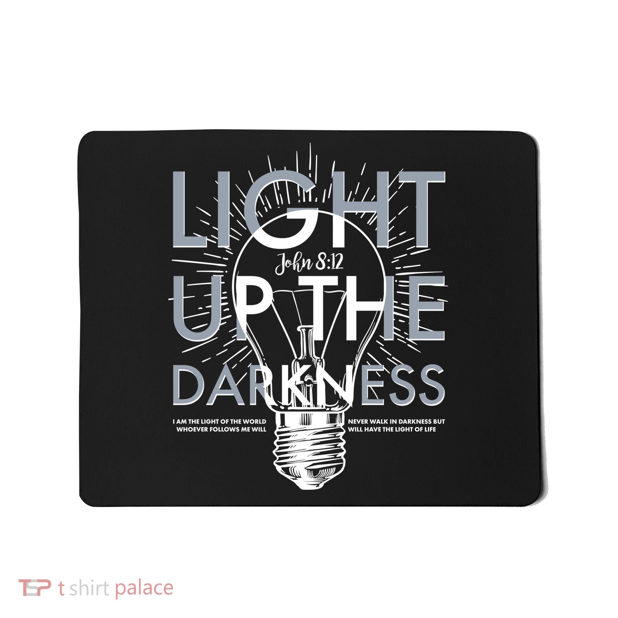 Inspirational Light Up The Darkness John 8:12 Mousepad