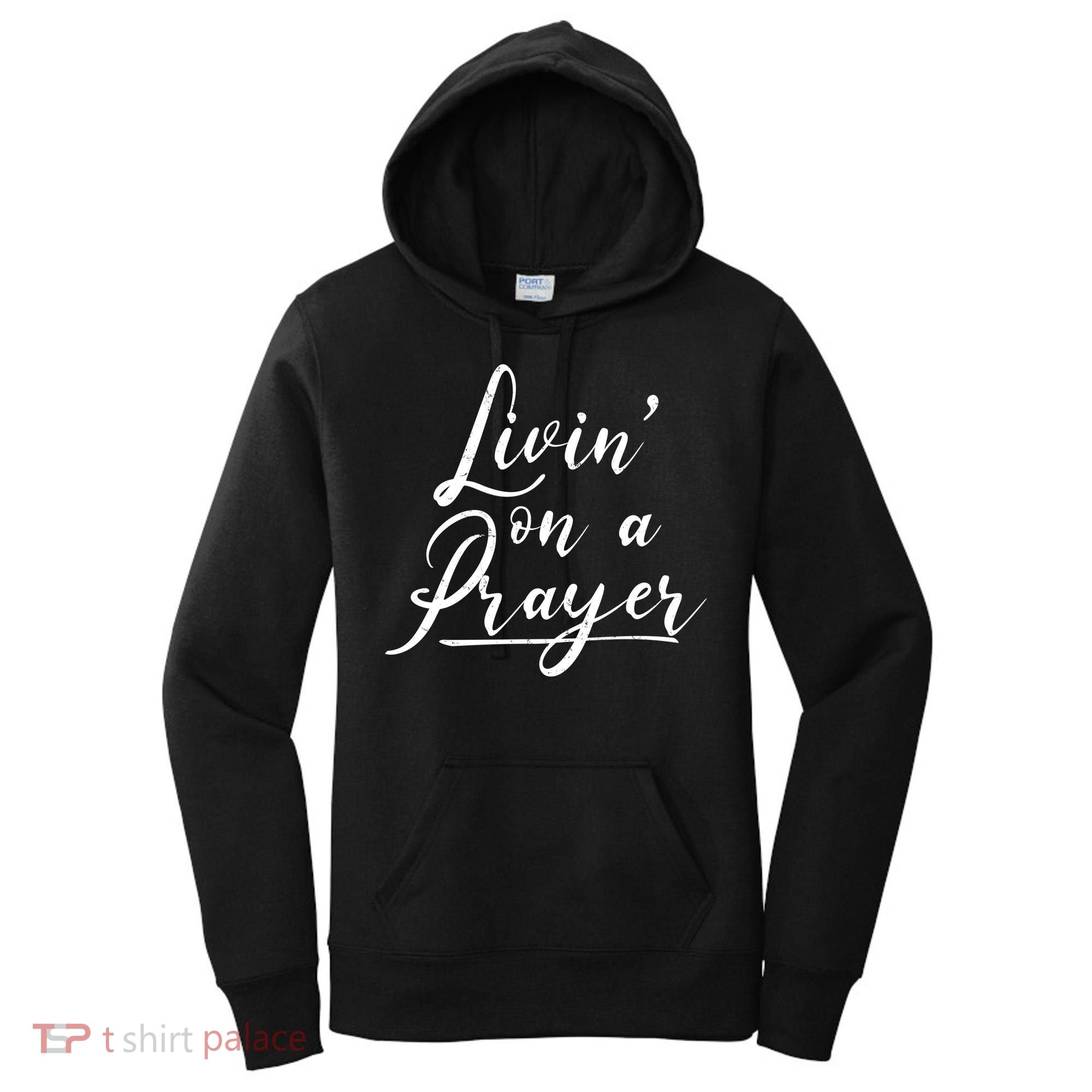 Inspirational Livin' On A Prayer Women's Hoodie
