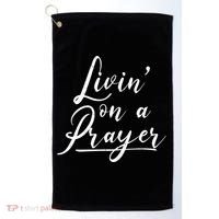 Inspirational Livin' On A Prayer Golf Towel thumb 0