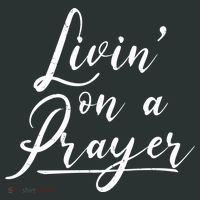 Inspirational Livin' On A Prayer Long Sleeve Shirt thumb 2