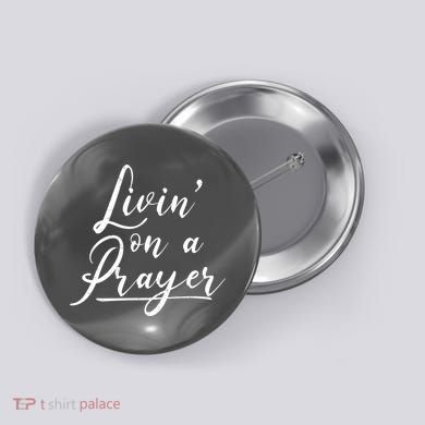 Inspirational Livin' On A Prayer Button