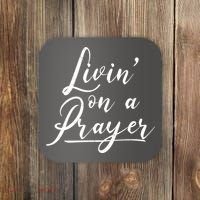 Inspirational Livin' On A Prayer Coaster thumb 0