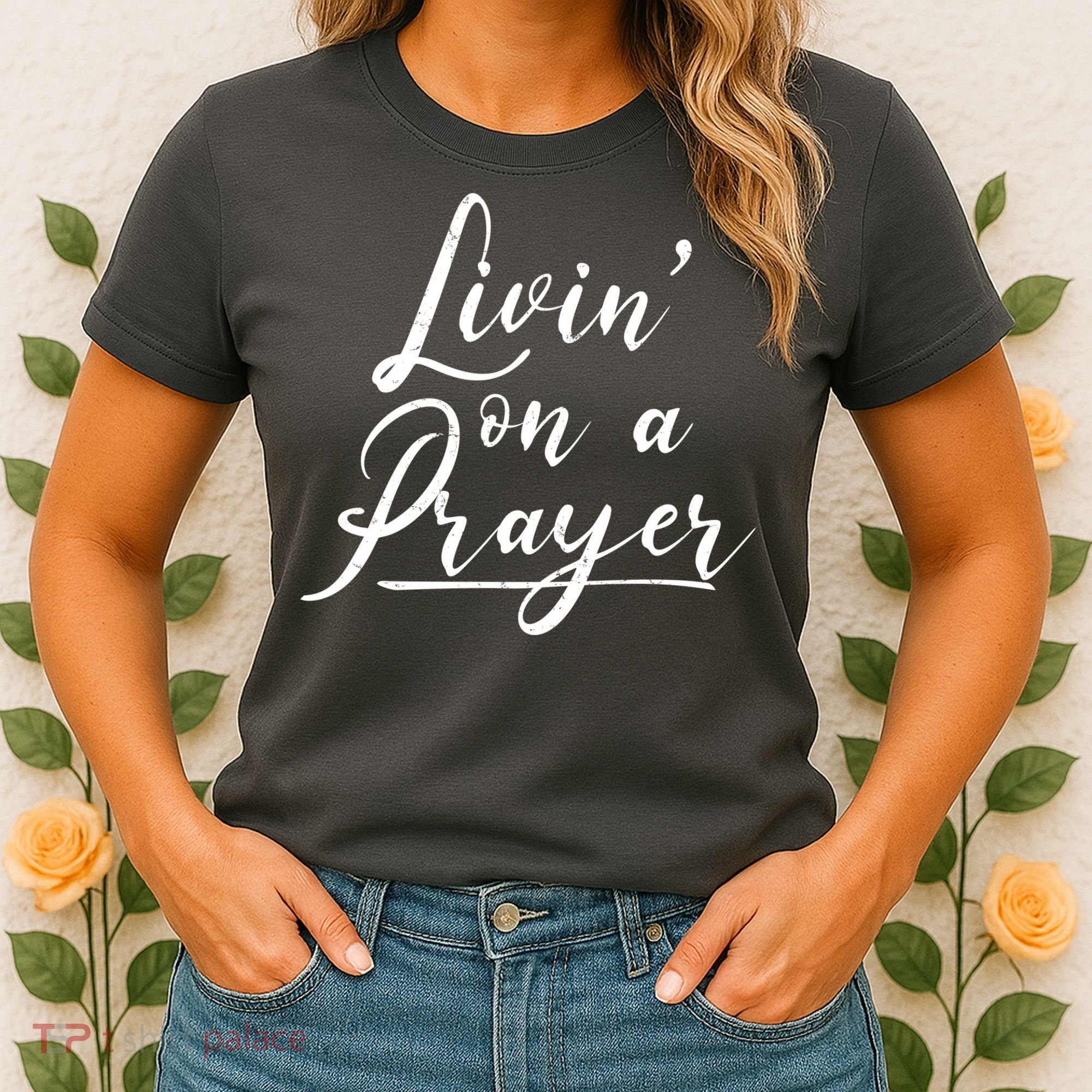 Inspirational Livin' On A Prayer Women's T-Shirt