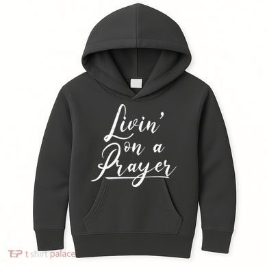 Inspirational Livin' On A Prayer Kids Hoodie
