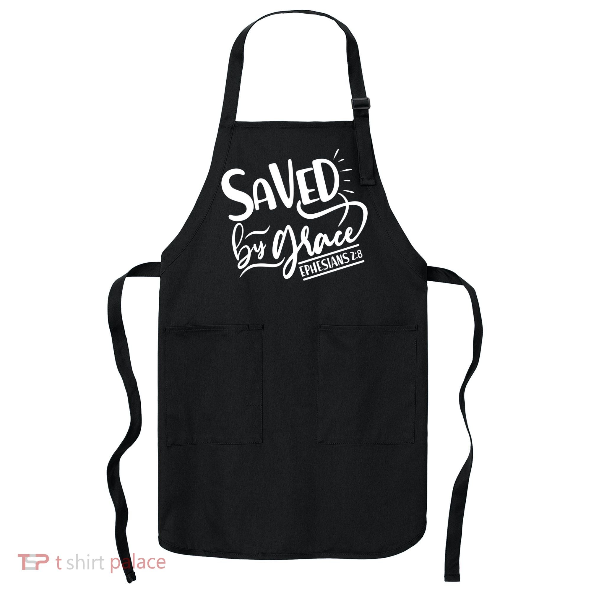 Inspirational Saved by Grace Ephesians 2:8 Apron