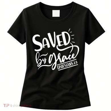 Inspirational Saved by Grace Ephesians 2:8 Women's T-Shirt
