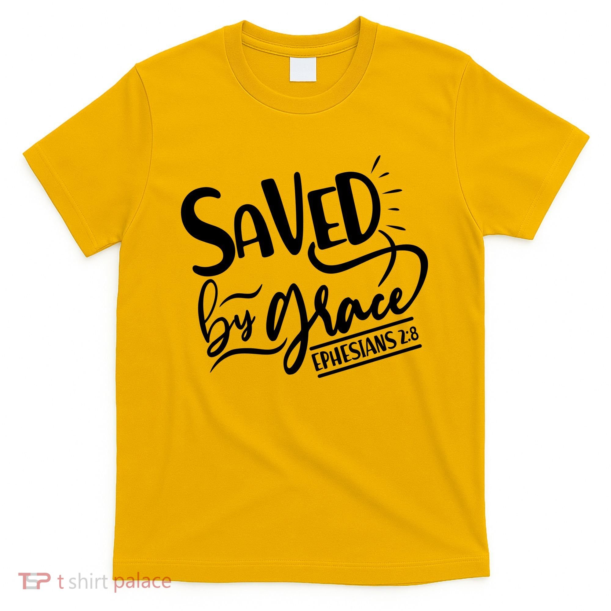 Inspirational Saved by Grace Ephesians 2:8 T-Shirt