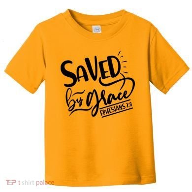 Inspirational Saved by Grace Ephesians 2:8 Toddler T-Shirt