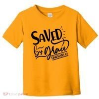 Inspirational Saved by Grace Ephesians 2:8 Toddler T-Shirt thumb 0