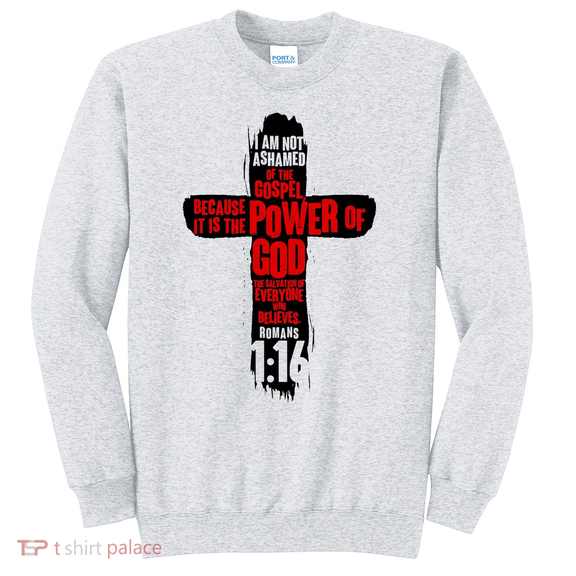 Inspirational The Power Of God Cross Romans 1:16 Sweatshirt
