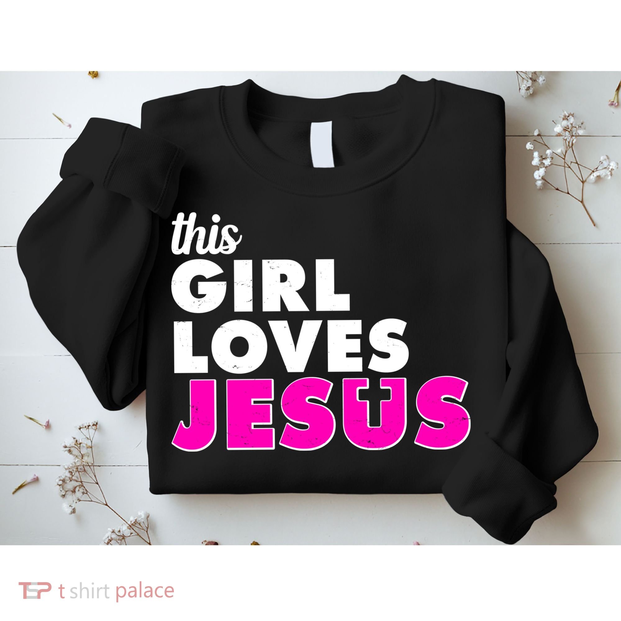 Inspirational This Girl Loves Jesus Sweatshirt