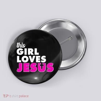 Inspirational This Girl Loves Jesus Button