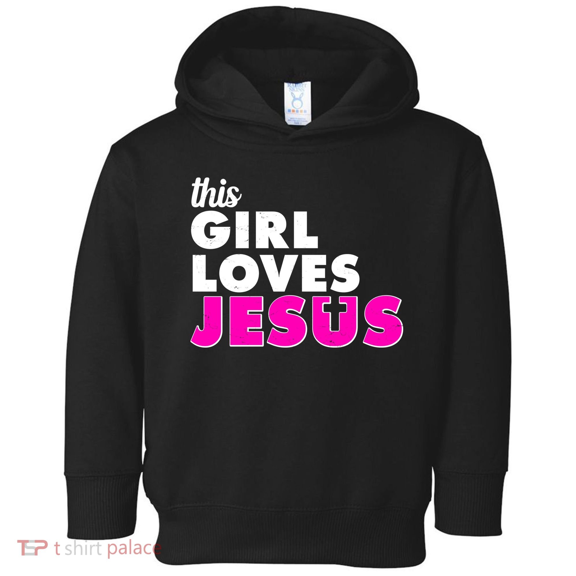 Inspirational This Girl Loves Jesus Toddler Hoodie