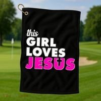 Inspirational This Girl Loves Jesus Golf Towel thumb 1