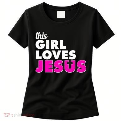 Inspirational This Girl Loves Jesus Women's T-Shirt