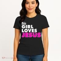 Inspirational This Girl Loves Jesus Women's T-Shirt thumb 4