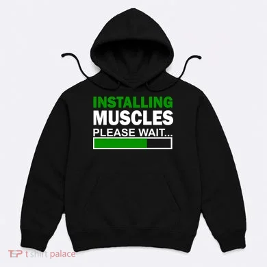Installing Muscles Please Wait... Hoodie