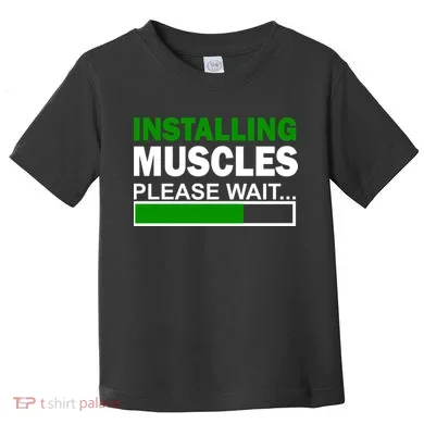 Installing Muscles Please Wait... Toddler T-Shirt