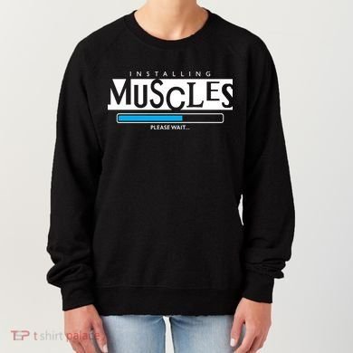 Installing Muscles Please Wait Funny Workout Women's Sweatshirt