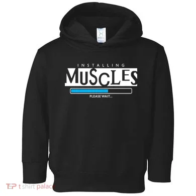 Installing Muscles Please Wait Funny Workout Toddler Hoodie