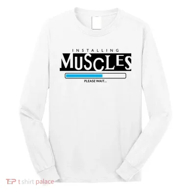 Installing Muscles Please Wait Funny Workout Long Sleeve Shirt