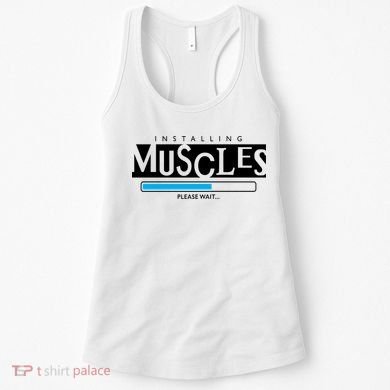 Installing Muscles Please Wait Funny Workout Women's Tank Top