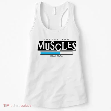 Installing Muscles Please Wait Funny Workout Women's Tank Top