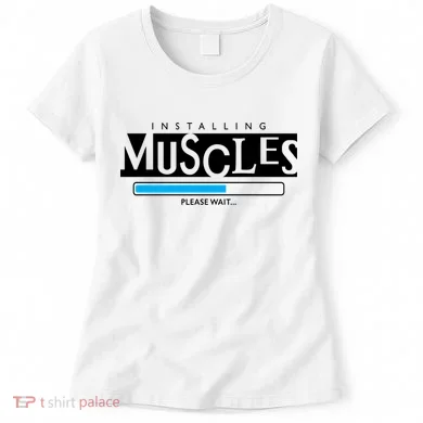 Installing Muscles Please Wait Funny Workout Women's T-Shirt
