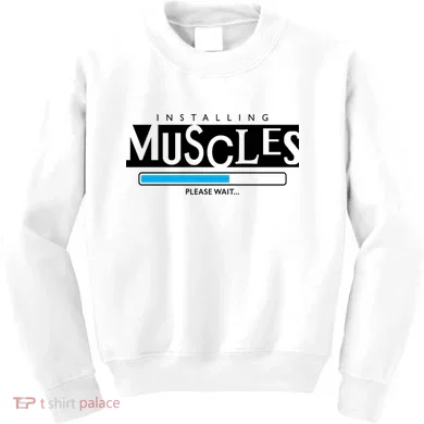 Installing Muscles Please Wait Funny Workout Kids Sweatshirt