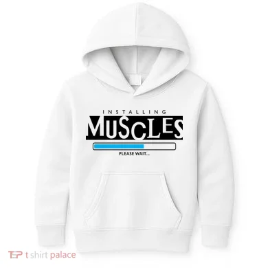Installing Muscles Please Wait Funny Workout Kids Hoodie