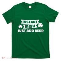 Instant Irish Just Add Beer T-Shirt thumb 0