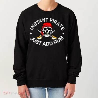 Instant Pirate Just Add Rum Women's Sweatshirt