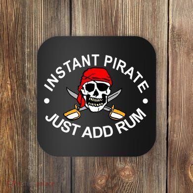 Instant Pirate Just Add Rum Coaster
