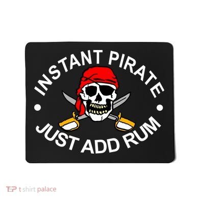Instant Pirate Just Add Rum Mousepad