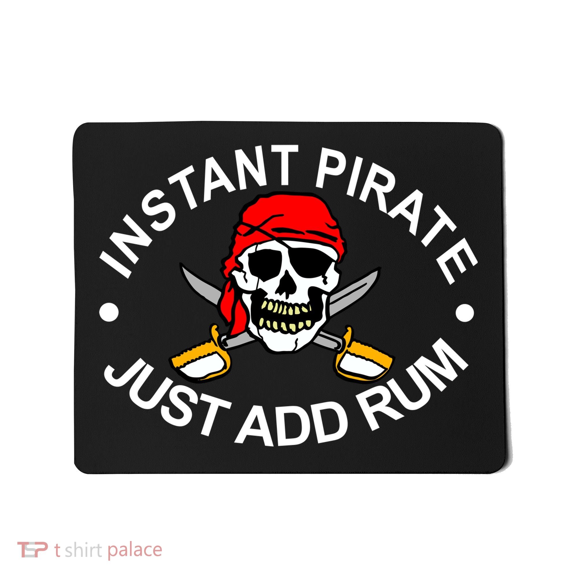 Instant Pirate Just Add Rum Mousepad