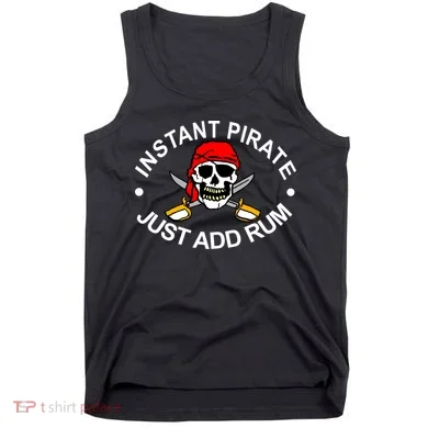 Instant Pirate Just Add Rum Tank Top