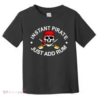 Instant Pirate Just Add Rum Toddler T-Shirt thumb 0