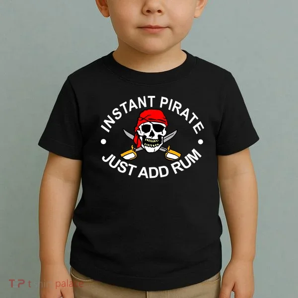 Instant Pirate Just Add Rum Toddler T-Shirt