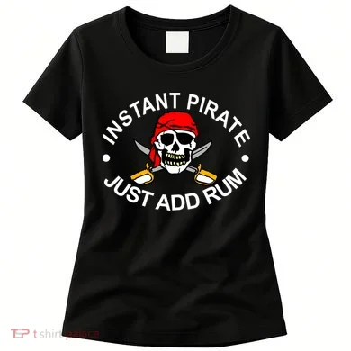 Instant Pirate Just Add Rum Women's T-Shirt