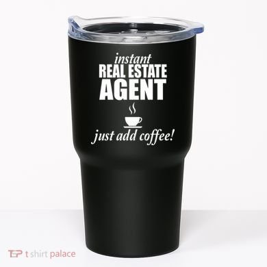 Instant Real Estate Agent Just Add Coffee Tumbler