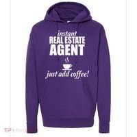 Instant Real Estate Agent Just Add Coffee Hoodie thumb 0